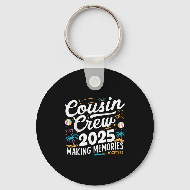 Cousin Crew 2025 Summer Vacation Beach Family Trip Key Ring (Front)