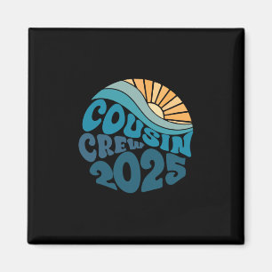 Cousin Crew 2025 Sunshine Beach Trip Family Vacati Magnet