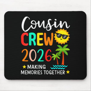 Cousin crew 2026 making memories summer family mouse mat