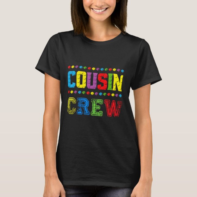 Cousin Crew Building Blocks Master Builder Brick T T-Shirt (Front)