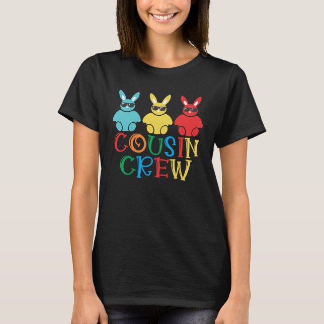 Cousin Crew Bunny Rabbit Eggs Cute Matching Easter T-Shirt (Front)