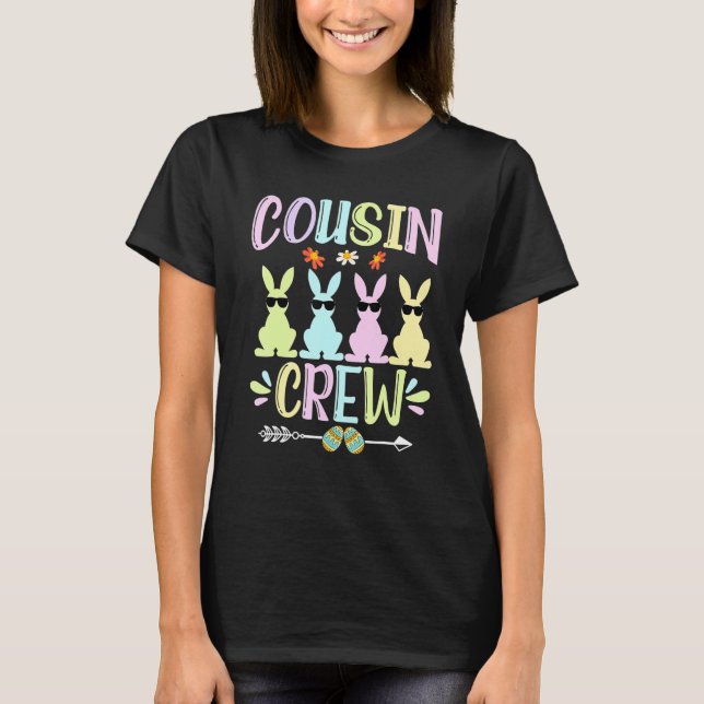 Cousin Crew Cute Bunny Rabbit Egg Matching Easter  T-Shirt (Front)