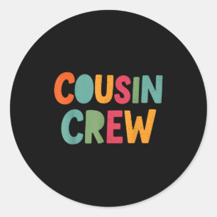 Cousin Crew Family Matching Funny Cousin Team Girl Classic Round Sticker