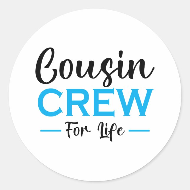 COUSIN CREW FOR LIFE CLASSIC ROUND STICKER (Front)