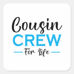 COUSIN CREW FOR LIFE SQUARE STICKER