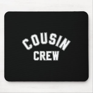 Cousin Crew Kids Women Men Girl Funny Gift Mouse Mat