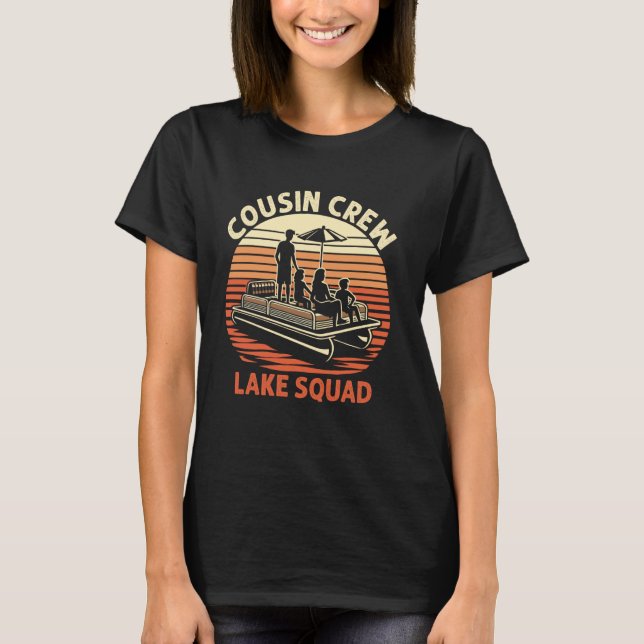 cousin crew lake squad Pontoon Boat Trip Pontoonin T-Shirt (Front)