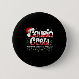 Cousin Crew Making Memories Together Christmas Fam 6 Cm Round Badge