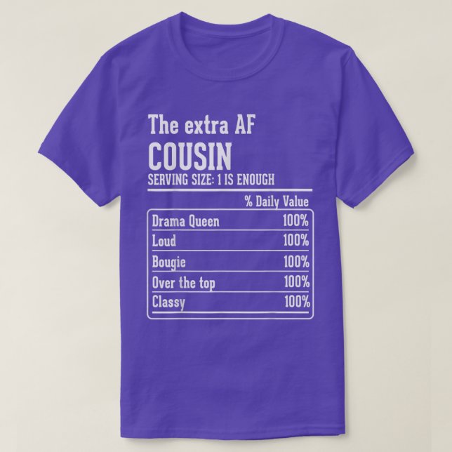 Cousin Crew Nutritional Facts the Etra AF Cousin  T-Shirt (Design Front)