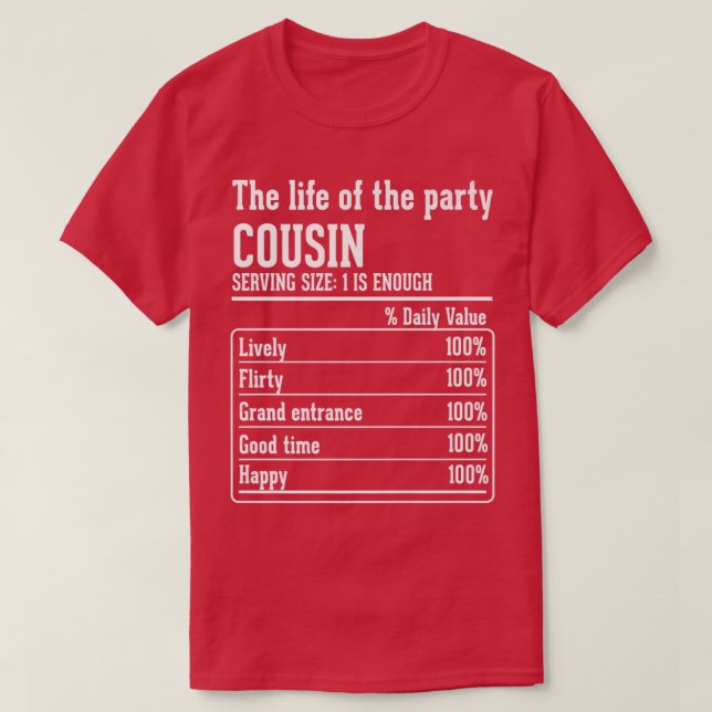 Cousin Crew Nutritional Facts the life of the part T-Shirt (Design Front)