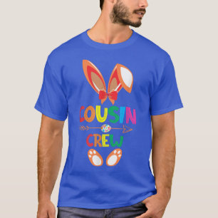 Cousin Crew Squad Bunny Rabbit Easter Day Party Ma T-Shirt