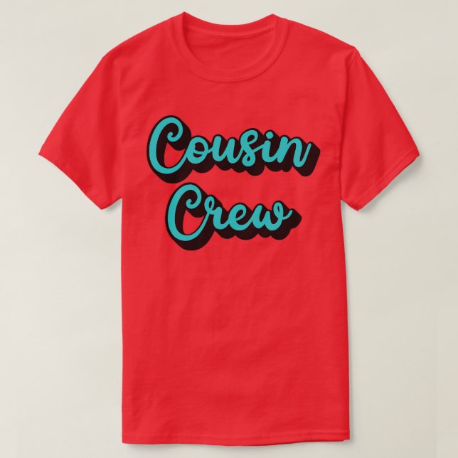 Cousin Crew T-Shirt (Design Front)