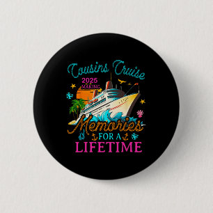 Cousin Cruise 2025 Making Memories For A Lifetime 6 Cm Round Badge