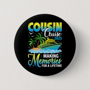 Cousin Cruise 2025 Making Memories For A Lifetime 6 Cm Round Badge