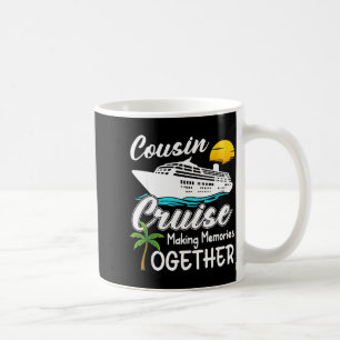 Cousin Cruise 2026 Making Memories Cool Cruising Coffee Mug