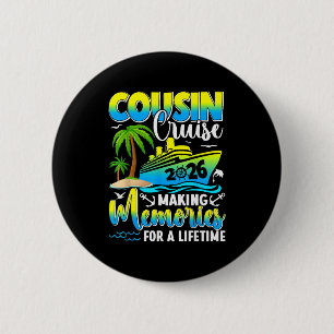 Cousin Cruise 2026 Making Memories For A Lifetime  6 Cm Round Badge