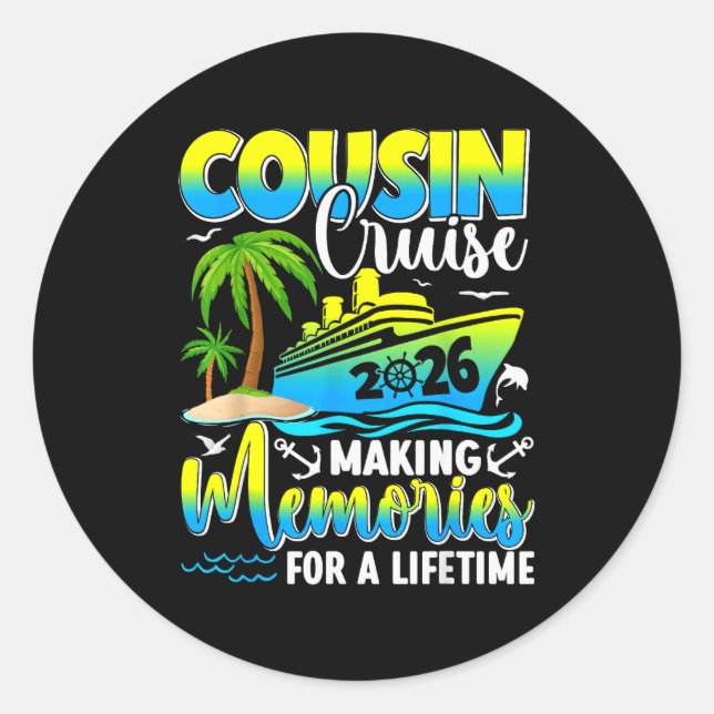 Cousin Cruise 2026 Making Memories For A Lifetime  Classic Round Sticker (Front)