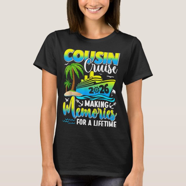 Cousin Cruise 2026 Making Memories For A Lifetime  T-Shirt (Front)