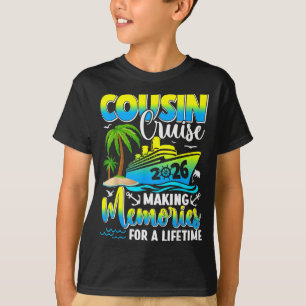 Cousin Cruise 2026 Making Memories For A Lifetime  T-Shirt