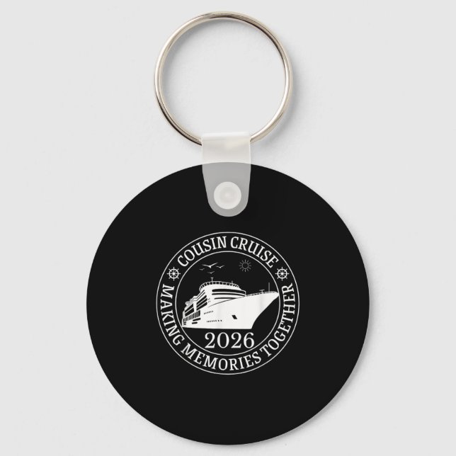 Cousin Cruise Making Memories Together Vacation Tr Key Ring (Front)