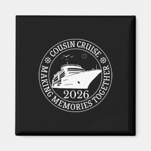 Cousin Cruise Making Memories Together Vacation Tr Magnet