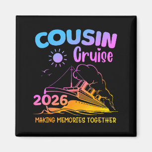 Cousin Cruise Trip 2026 Making Memories Spring Magnet