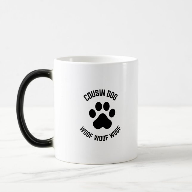 Cousin dog woof woof woof magic mug (Left)