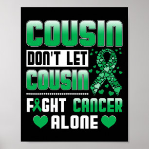 Cousin Don't Let Cousin Fight Cancer Alone Bile Du Poster