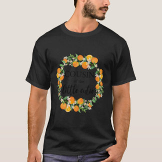 Cousin Little Cutie Baby Shower Orange 1St Birthda T-Shirt