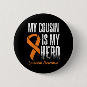 Cousin My Hero Leukaemia Cancer Leukaemia Awarenes 6 Cm Round Badge