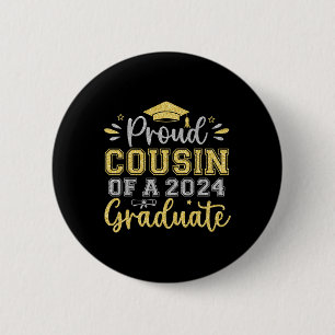 Cousin Of A 2024 Graduate Senior Graduation Men Wo 6 Cm Round Badge