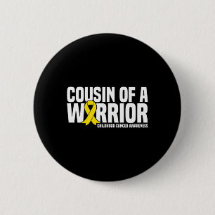 Cousin of a Warrior Childhood Cancer Awareness 1 6 Cm Round Badge