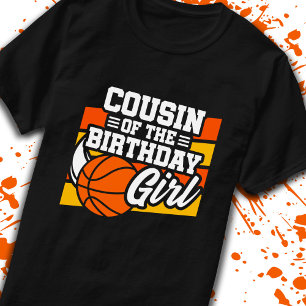 Cousin of Birthday Girl Girls Basketball Birthday T-Shirt