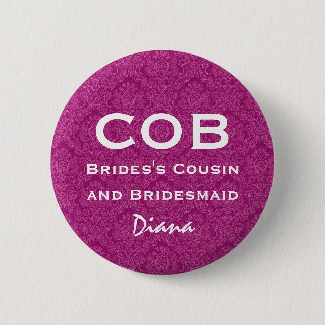 Cousin of Bride and Bridesmaid COB Funny Wedding 6 Cm Round Badge (Front)