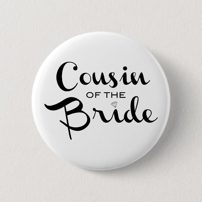 Cousin of Bride Black on White 6 Cm Round Badge (Front)