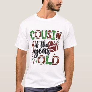 Cousin Of The 1 Year Old Footll 1st Year Down Birt T-Shirt
