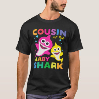 Cousin Of The Baby Shark Birthday Bday Cousin Shar T-Shirt