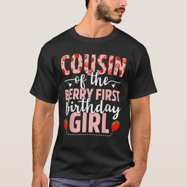 Cousin Of The Berry First Birthday Girl Sweet Stra T-Shirt (Front)