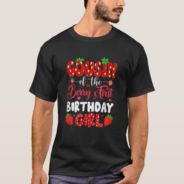 Cousin Of The Berry First Birthday Of Girl Strawbe T-Shirt (Front)
