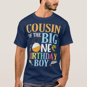 Cousin Of The Big One Birthday Fisher Boy Brother T-Shirt
