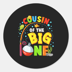 Cousin of the big one fishing birthday boy family classic round sticker