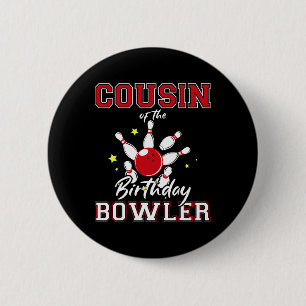 Cousin Of The Birthday Bowler Bday Bowling Party C 6 Cm Round Badge