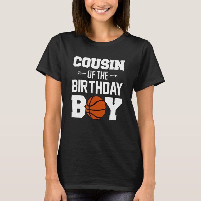 Cousin Of The Birthday Boy Basketball Boy Family M T-Shirt (Front)