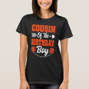 Cousin Of The Birthday Boy Basketball Matching Fam T-Shirt