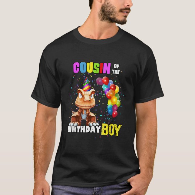 Cousin of the Birthday Boy Dinosaur Birthday T Rex T-Shirt (Front)