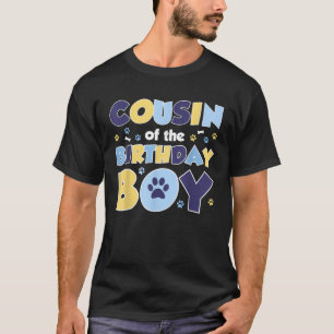 Cousin Of The Birthday Boy Dog Lover Party Family  T-Shirt