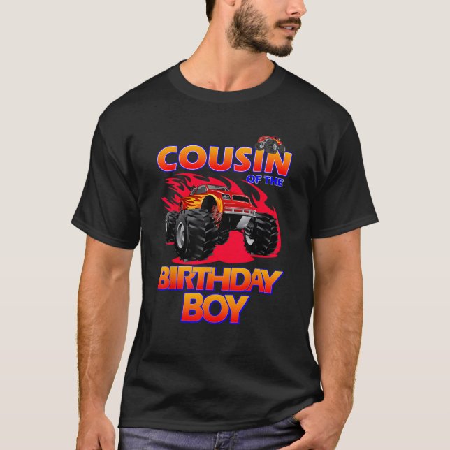 Cousin of the Birthday Boy Monster Truck Birthday  T-Shirt (Front)