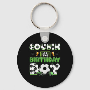 Cousin Of The Birthday Boy Soccer Group Family Mat Key Ring