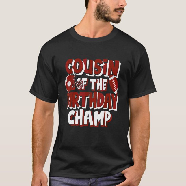 Cousin Of The Birthday Champ American Football Par T-Shirt (Front)