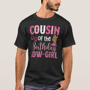 Cousin Of The Birthday Cow Girl Rodeo Cowgirl 1st T-Shirt